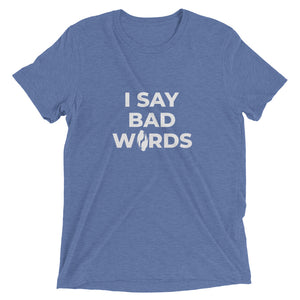 I say bad words tee