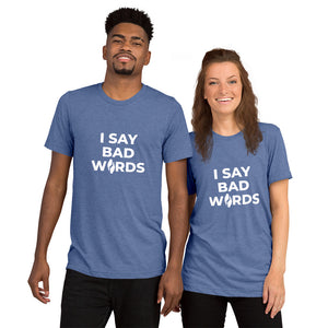 I say bad words tee