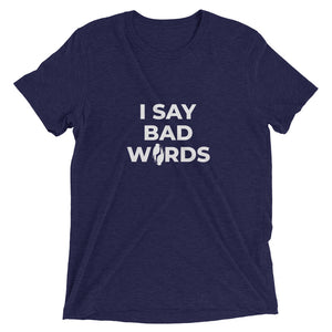 I say bad words tee