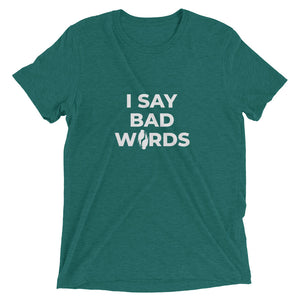 I say bad words tee